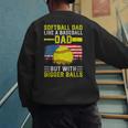 Softball Dad Like A Baseball Dad But Bigger Balls Back Men's Sweatshirt Back Print Softball Dad Like A Baseball Dad But Bigger Balls Back Men's Sweatshirt Back Print