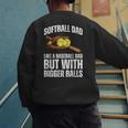 SOFTBALL DAD Like a Baseball Dad But With Bigger Balls Game Men's Sweatshirt Back Print SOFTBALL DAD Like a Baseball Dad But With Bigger Balls Game Men's Sweatshirt Back Print
