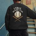 I Yell Because I Care Baseball Dad Coach Men's Sweatshirt Back Print