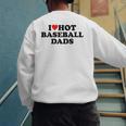 I Love Hot Baseball Dads Heart Men's Sweatshirt Back Print