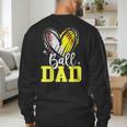 Ball Dad Softball Baseball Dad Fathers Day Men's Sweatshirt Back Print