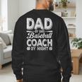 Baseball Dad For Men Dad By Day Baseball Coach By Night Men's Sweatshirt Back Print Baseball Dad For Men Dad By Day Baseball Coach By Night Men's Sweatshirt Back Print