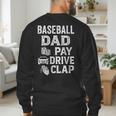 Baseball Dad Pay Drive Clap Dad Duties Fathers Day Men's Sweatshirt Back Print
