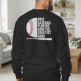 Baseball Dad Only Baseball Players Have The Greatest Dads Men's Sweatshirt Back Print Baseball Dad Only Baseball Players Have The Greatest Dads Men's Sweatshirt Back Print