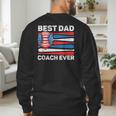 Best Dad Coach Ever Baseball Dad American Flag 4th Of July Men's Sweatshirt Back Print Best Dad Coach Ever Baseball Dad American Flag 4th Of July Men's Sweatshirt Back Print