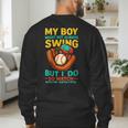 My Boy Might Not Always Swing Baseball Dad Sports Men's Sweatshirt Back Print My Boy Might Not Always Swing Baseball Dad Sports Men's Sweatshirt Back Print