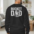 Bucket Dad Softball Dad Baseball Dad Coach Bucket Men's Sweatshirt Back Print Bucket Dad Softball Dad Baseball Dad Coach Bucket Men's Sweatshirt Back Print