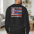 I Can't My Son Has Baseball Dad American Flag 4th Of July Men's Sweatshirt Back Print I Can't My Son Has Baseball Dad American Flag 4th Of July Men's Sweatshirt Back Print