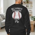 My Favorite Baseball Player Calls Me Pa Baseball Dads Men's Sweatshirt Back Print My Favorite Baseball Player Calls Me Pa Baseball Dads Men's Sweatshirt Back Print