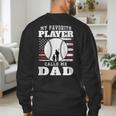 My Favorite Player Calls Me Dad Cool Baseball Dad Tee Men's Sweatshirt Back Print My Favorite Player Calls Me Dad Cool Baseball Dad Tee Men's Sweatshirt Back Print