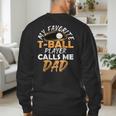My Favorite T-Ball Player Calls Me Dad – Baseball Dad Men's Sweatshirt Back Print My Favorite T-Ball Player Calls Me Dad – Baseball Dad Men's Sweatshirt Back Print