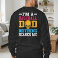 I'm A Baseball Dad Nothing Scares Me Softball Player Men's Sweatshirt Back Print I'm A Baseball Dad Nothing Scares Me Softball Player Men's Sweatshirt Back Print