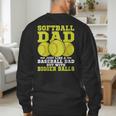 Softball Dad Just Like A Baseball Dad Team Men's Sweatshirt Back Print Softball Dad Just Like A Baseball Dad Team Men's Sweatshirt Back Print