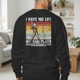 My Son Plays Baseball I Have No Life Baseball Dad Fun Men's Sweatshirt Back Print