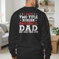 I Have Two Title Dad And a Baseball Dad And I Rock Them Both Men's Sweatshirt Back Print I Have Two Title Dad And a Baseball Dad And I Rock Them Both Men's Sweatshirt Back Print