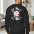 I Yell Because I Care Baseball Coach Baseball Dad Fan Men's Sweatshirt Back Print I Yell Because I Care Baseball Coach Baseball Dad Fan Men's Sweatshirt Back Print
