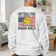 Softball Dad Like Baseball Dad But With Bigger Balls Men's Sweatshirt Back Print Softball Dad Like Baseball Dad But With Bigger Balls Men's Sweatshirt Back Print