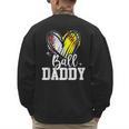 Ball Daddy Softball Baseball Dad Fathers Day Men's Sweatshirt Back Print