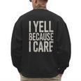 Baseball Fan Humor I Yell Because I Care Baseball Dads Men's Sweatshirt Back Print Baseball Fan Humor I Yell Because I Care Baseball Dads Men's Sweatshirt Back Print