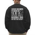 I Never Dreamed I'd Grow Up To Be A Sexy Baseball Dad Daddy Men's Sweatshirt Back Print I Never Dreamed I'd Grow Up To Be A Sexy Baseball Dad Daddy Men's Sweatshirt Back Print