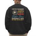 I Never Dreamed I'd Grow Up To Be A Sexy Baseball Dad Father Men's Sweatshirt Back Print
