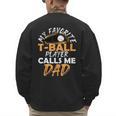 My Favorite T-Ball Player Calls Me Dad – Baseball Dad Men's Sweatshirt Back Print My Favorite T-Ball Player Calls Me Dad – Baseball Dad Men's Sweatshirt Back Print