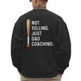 Not Yelling Just Dad Coaching Baseball Dad Coach Kid Boy Son Men's Sweatshirt Back Print