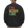 Retro Baseball Fan Humor I Yell Because I Care Baseball Dads Men's Sweatshirt Back Print Retro Baseball Fan Humor I Yell Because I Care Baseball Dads Men's Sweatshirt Back Print