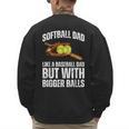 SOFTBALL DAD Like a Baseball Dad But With Bigger Balls Game Men's Sweatshirt Back Print SOFTBALL DAD Like a Baseball Dad But With Bigger Balls Game Men's Sweatshirt Back Print