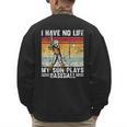 My Son Plays Baseball I Have No Life Baseball Dad Fun Men's Sweatshirt Back Print