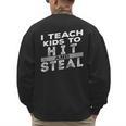 I Teach My Kids To Hit Steal Fun Softball Baseball Dad Coach Men's Sweatshirt Back Print