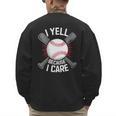 I Yell Because I Care Baseball Coach Baseball Dad Fan Men's Sweatshirt Back Print I Yell Because I Care Baseball Coach Baseball Dad Fan Men's Sweatshirt Back Print