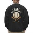 I Yell Because I Care Baseball Dad Coach Men's Sweatshirt Back Print