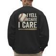 I Yell Because I Care Baseball Dad Humor Men's Sweatshirt Back Print I Yell Because I Care Baseball Dad Humor Men's Sweatshirt Back Print