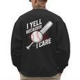 I Yell Because I Care Baseball Dads Baseball Fan Humor Men's Sweatshirt Back Print I Yell Because I Care Baseball Dads Baseball Fan Humor Men's Sweatshirt Back Print
