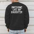 Awesome Like My Daughter Baseball Dad Father's Day Men's Sweatshirt Back Print Awesome Like My Daughter Baseball Dad Father's Day Men's Sweatshirt Back Print