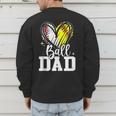 Ball Dad Softball Baseball Dad Daddy Men's Sweatshirt Back Print