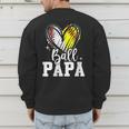 Ball Papa Softball Baseball Dad Fathers Day Men's Sweatshirt Back Print Ball Papa Softball Baseball Dad Fathers Day Men's Sweatshirt Back Print