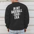 In My Baseball Dad Era Men's Sweatshirt Back Print In My Baseball Dad Era Men's Sweatshirt Back Print