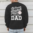 Baseball Dad My Favorite Baseball Player Calls Me Dad Men's Sweatshirt Back Print Baseball Dad My Favorite Baseball Player Calls Me Dad Men's Sweatshirt Back Print