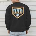 Baseball Dad Ice Cream Drip Home Plate Bat Cool Fathers Day Men's Sweatshirt Back Print Baseball Dad Ice Cream Drip Home Plate Bat Cool Fathers Day Men's Sweatshirt Back Print