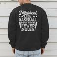 Baseball Dad Men Fatherhood Like Baseball With Fewer Rules Men's Sweatshirt Back Print Baseball Dad Men Fatherhood Like Baseball With Fewer Rules Men's Sweatshirt Back Print