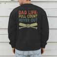 Baseball Dad For Men Dad Life Full Count Never Out Men's Sweatshirt Back Print Baseball Dad For Men Dad Life Full Count Never Out Men's Sweatshirt Back Print