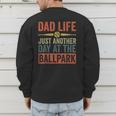 Baseball Dad Men Dad Life Just Another Day At The Ballpark Men's Sweatshirt Back Print