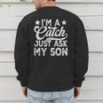 Baseball Dad For Men Vintage I'm A Catch Just Ask My Son Men's Sweatshirt Back Print Baseball Dad For Men Vintage I'm A Catch Just Ask My Son Men's Sweatshirt Back Print