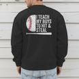 Baseball Dads Baseball Dad I Teach My Boys To Hit And Steal Men's Sweatshirt Back Print Baseball Dads Baseball Dad I Teach My Boys To Hit And Steal Men's Sweatshirt Back Print