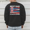 Best Dad Coach Ever Baseball Dad American Flag 4th Of July Men's Sweatshirt Back Print Best Dad Coach Ever Baseball Dad American Flag 4th Of July Men's Sweatshirt Back Print