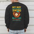 My Boy Might Not Always Swing Baseball Dad Sports Men's Sweatshirt Back Print My Boy Might Not Always Swing Baseball Dad Sports Men's Sweatshirt Back Print