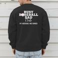 Busy Baseball Dad Club My Weekend Are Booked Men's Sweatshirt Back Print Busy Baseball Dad Club My Weekend Are Booked Men's Sweatshirt Back Print