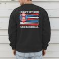 I Can't My Son Has Baseball Dad American Flag 4th Of July Men's Sweatshirt Back Print I Can't My Son Has Baseball Dad American Flag 4th Of July Men's Sweatshirt Back Print